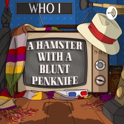 Artwork for A Hamster With a Blunt Penknife - a Doctor Who Commentary podcast
