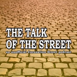 Artwork for The Talk of the Street: A Coronation Street Podcast
