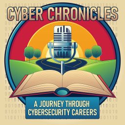 Artwork for Cyber Chronicles: A Journey Through CyberSecurity Careers