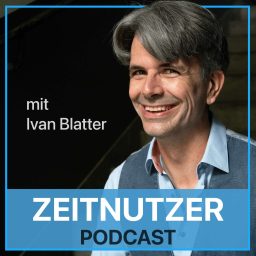 Artwork for Der Zeitnutzer Podcast - Strategisches Zeitmanagement für Menschen mit Verantwortung