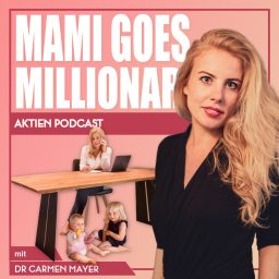 Artwork for Mami goes Millionär - Der Aktien Podcast mit Dr. Carmen Mayer