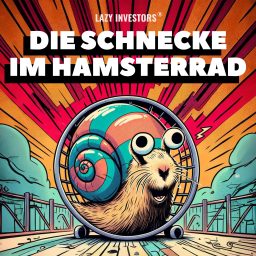 Artwork for Lazy Investors – Die Schnecke im Hamsterrad