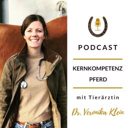 Artwork for Kernkompetenz Pferd - Pferdegesundheit mit Tierärztin Dr. Veronika Klein