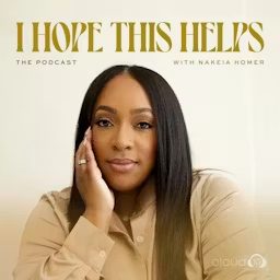 Artwork for I Hope This Helps, The Podcast with Nakeia Homer