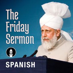 Artwork for Spanish Friday Sermon by Head of Ahmadiyya Muslim Community