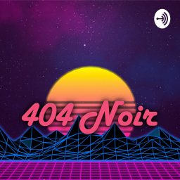 Artwork for The 404 Noir Podcast