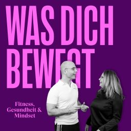 Artwork for Was dich bewegt - Fitness, Mindset & Gesundheit