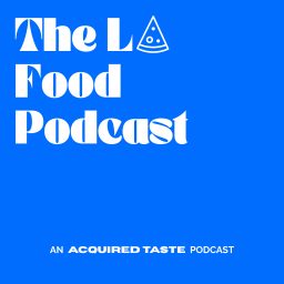 Artwork for The LA Food Podcast