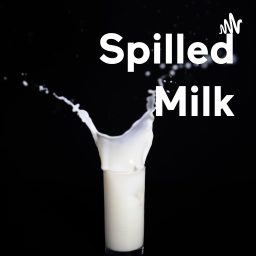 Artwork for The Spilled Milk Podcast