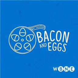 Artwork for Bacon and Eggs: A Movie Lover's Podcast