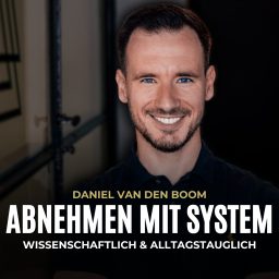 Artwork for Abnehmen mit System – Wissenschaftlich & alltagstauglich mit Daniel van den Boom