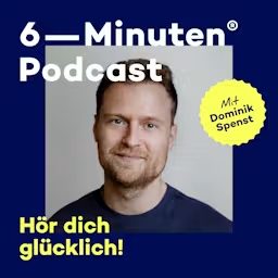 Artwork for Der 6-Minuten-Podcast – Hör dich glücklich!