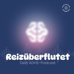 Artwork for Reizüberflutet - Dein ADHS-Podcast