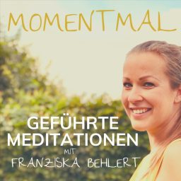 Artwork for Moment mal - Geführte Meditationen mit Franziska Behlert
