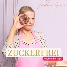 Artwork for Zuckerfrei beginnt im Kopf- Raus aus der Zuckermatrix.