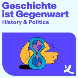 Artwork for Geschichte ist Gegenwart! Der History & Politics Podcast der Körber-Stiftung