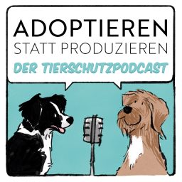Artwork for Adoptieren statt Produzieren - Der Tierschutzpodcast