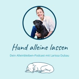 Artwork for Hund alleine lassen mit Larissa Dubau