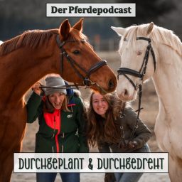 Artwork for Durchgeplant und Durchgedreht - der Pferdepodcast