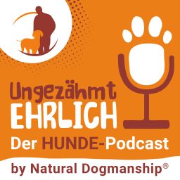 Artwork for Ungezähmt ehrlich - Der HUNDE-Podcast by Natural Dogmanship®