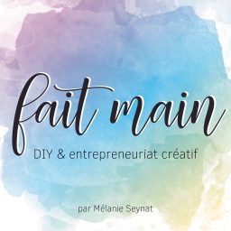 Artwork for Fait Main - DIY et entrepreneuriat créatif