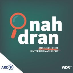 Artwork for nah dran – die Geschichte hinter der Nachricht I WDR aktuell