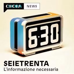 Artwork for SEIETRENTA - La rassegna stampa di Chora Media