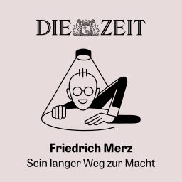 Artwork for Friedrich Merz: Sein langer Weg zur Macht