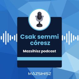 Artwork for Csak semmi córesz! – ez a Mazsihisz podcast