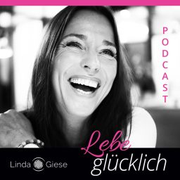 Artwork for Lebe glücklich mit Linda Giese – Dein Podcast für deine Seele.