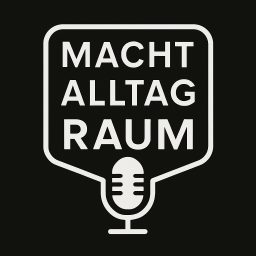 Artwork for MACHT ::: ALLTAG ::: RAUM – SOZIALGEOGRAPHISCHE PERSPEKTIVEN IM PODCASTFORMAT