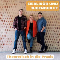 Artwork for Eierlikör und Jugendhilfe - Theoretisch in die Praxis!