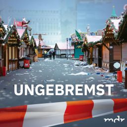 Artwork for Ungebremst – Der Anschlag auf den Magdeburger Weihnachtsmarkt