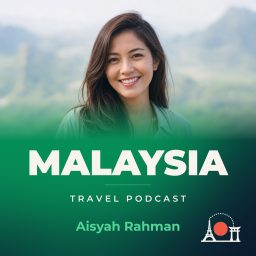 Artwork for Malaysia Travel Podcast with Aisyah Rahman