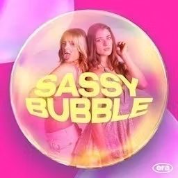 Artwork for Sassy Bubble - Zwischen Fame und Female Empowerment