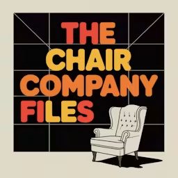 Artwork for The Chair Company Files: A Show Recap & Discussion Pod