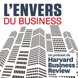 Artwork for L'Envers du business, par Harvard Business Review