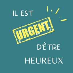 Artwork for Il est urgent d'être heureux