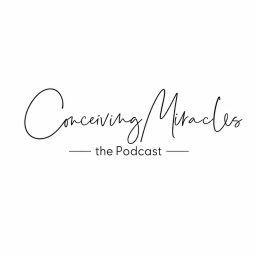 Artwork for The Conceiving Miracles Podcast