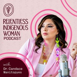 Artwork for Relentless Indigenous Woman Podcast