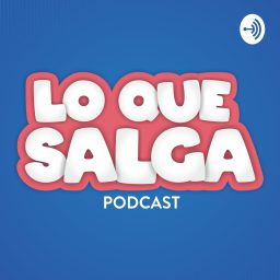 Artwork for Lo Que Salga Podcast