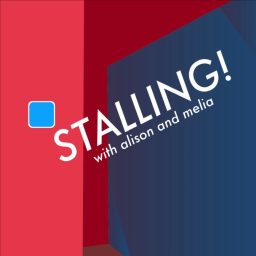 Artwork for Stalling! with Alison and Melia