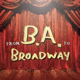 Artwork for From B.A. to Broadway
