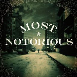 Artwork for Most Notorious! A True Crime History Podcast