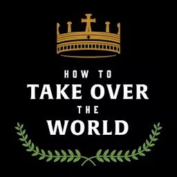 Artwork for How to Take Over the World