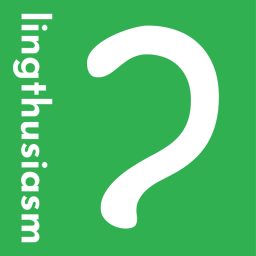 Artwork for Lingthusiasm - A podcast that's enthusiastic about linguistics