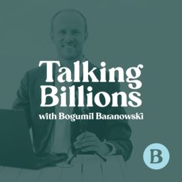 Artwork for Talking Billions with Bogumil Baranowski