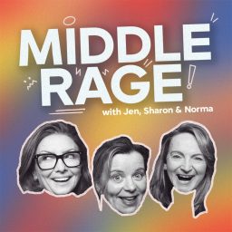 Artwork for Middle Rage with Jen, Sharon & Norma
