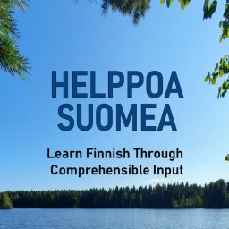 Artwork for Helppoa suomea – Learn Finnish Through Comprehensible Input