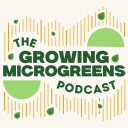 Artwork for Growing Microgreens Podcast